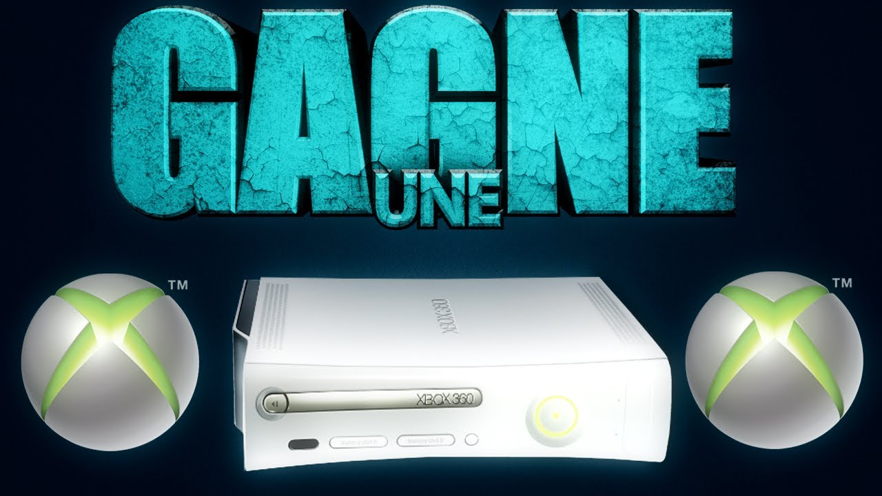XBOX 360 A GAGNER ! [CLOSE, RESULTATS LUNDI]