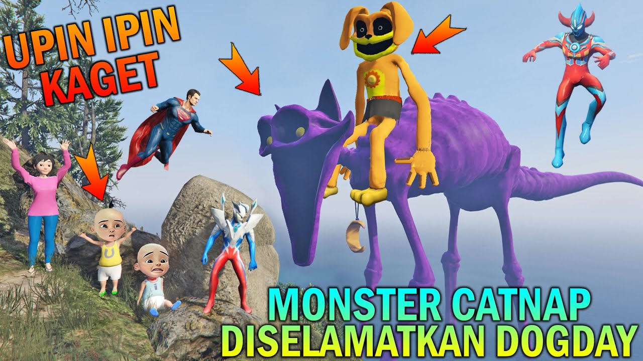 MUNCULNYA DOGDAY SELAMATKAN MONSTER CATNAP RAKSASA, ULTRAMAN & UPIN IPIN KAGET - GTA 5 BOCIL SULTAN