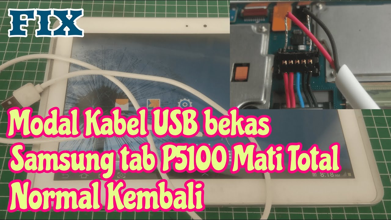 FIX // Modal Kabel USB Bekas SamSung Tab P5100 Mati Total Normal Kembali