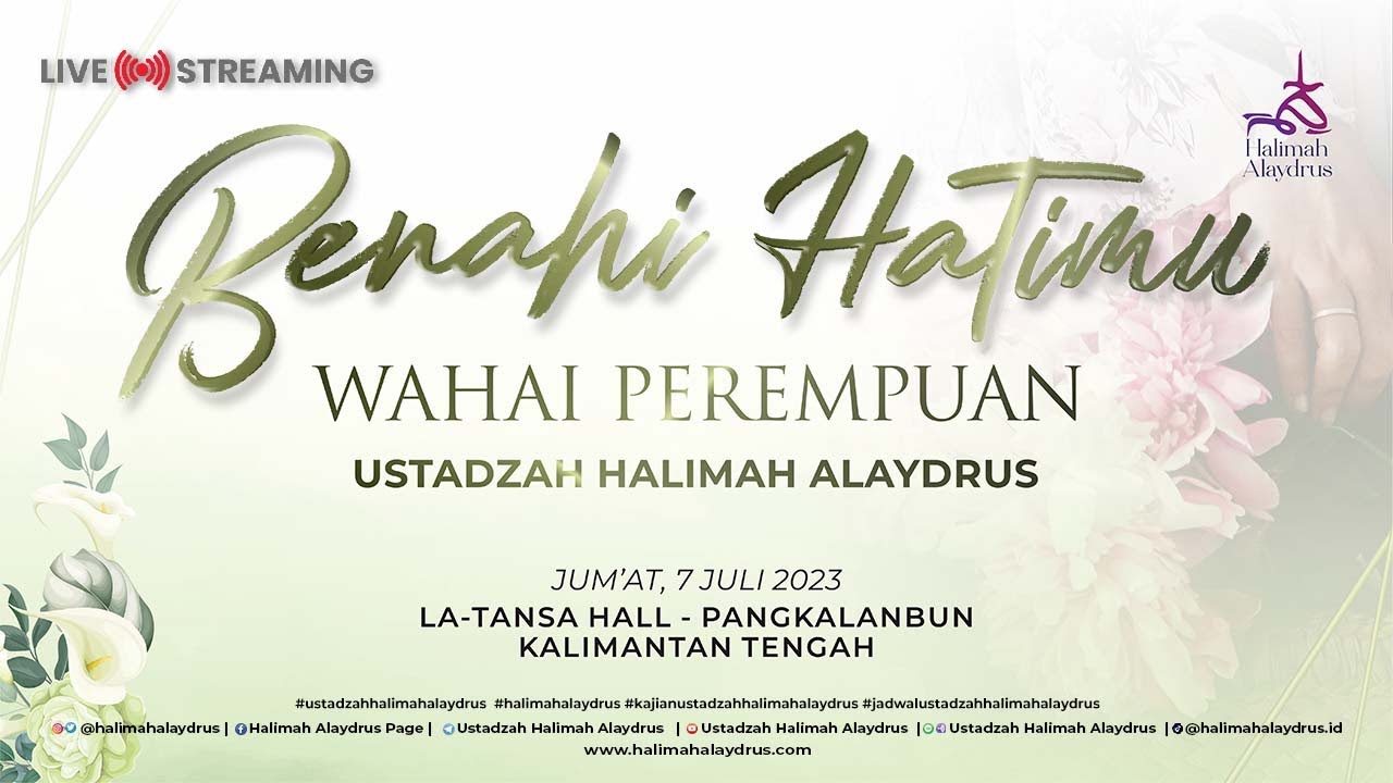 WAHAI PEREMPUAN, BENAHI HATIMU - USTADZAH HALIMAH ALAYDRUS