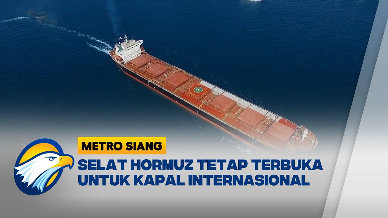 Selat Hormuz Tetap Terbuka, Iran Tegaskan Hanya Tutup untuk Kapal AS dan Israel - [Metro Siang]