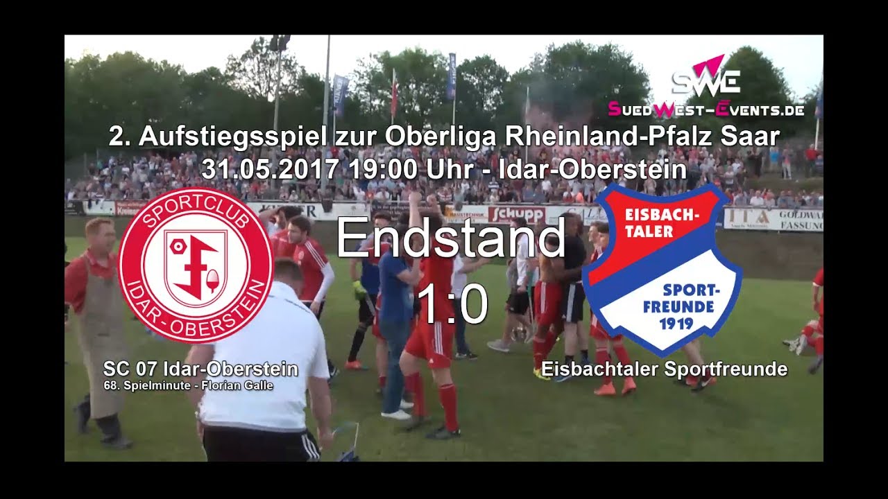 Aufstiegsspiel 2017 - SC 07 Idar Oberstein gegen Sportfreunde Eisbachtal