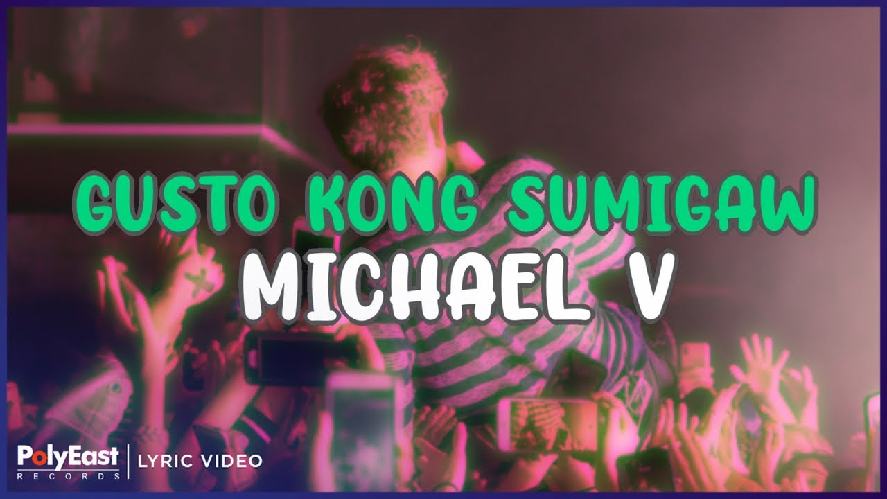 Michael V - Gusto Kong Sumigaw (Lyric Video)