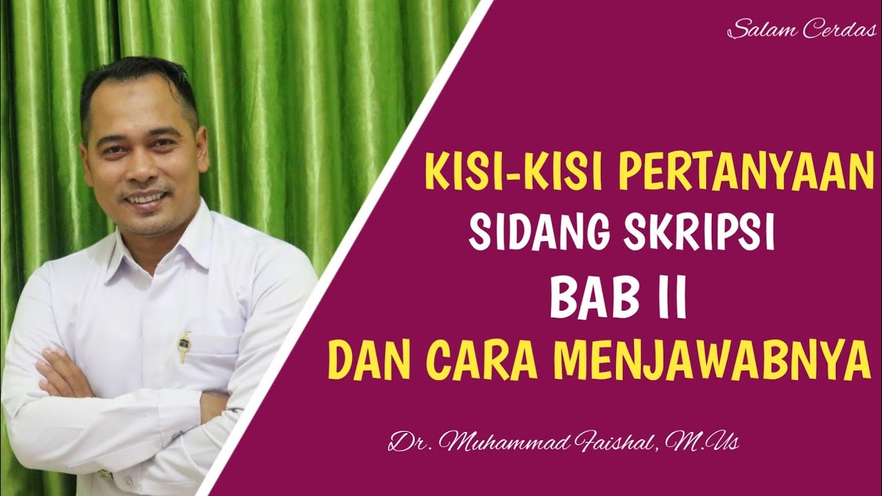 KISI-KISI PERTANYAAN SIDANG SKRIPSI BAB II DAN CARA MENJAWABNYA