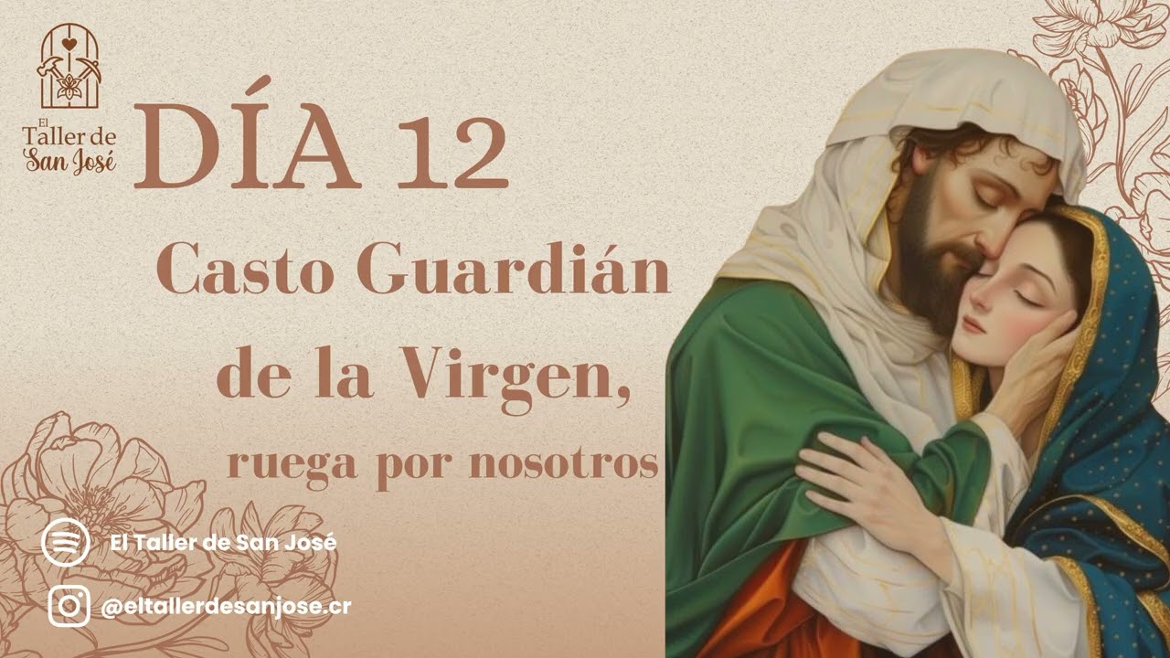 Día 12, Casto Guardián de la Virgen