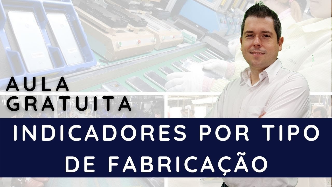 Aula Gratuita do Curso | Indicadores por Tipo de Fabricação