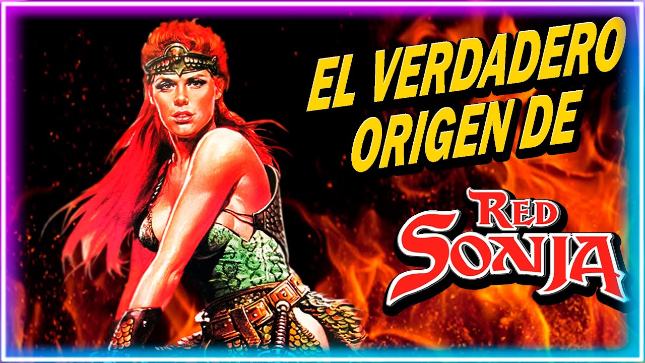 Red Sonja La guerrera Roja: Historia y Curiosidades