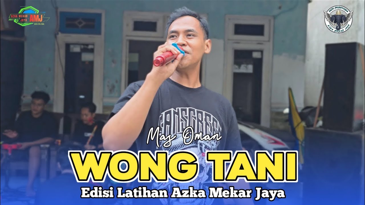 WONG TANI - VOC. MAS OMAN | AZKA MEKAR JAYA | EDISI LATIHAN