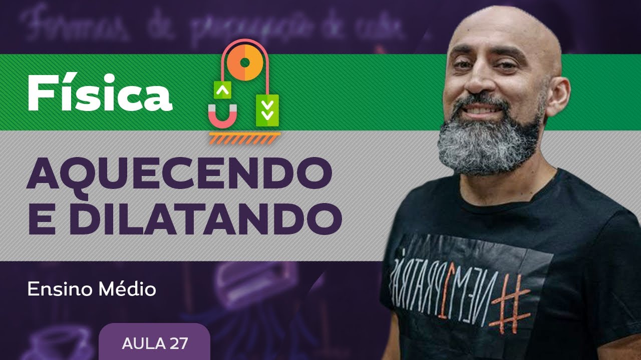 Aquecendo e dilatando - Física - Ensino Médio