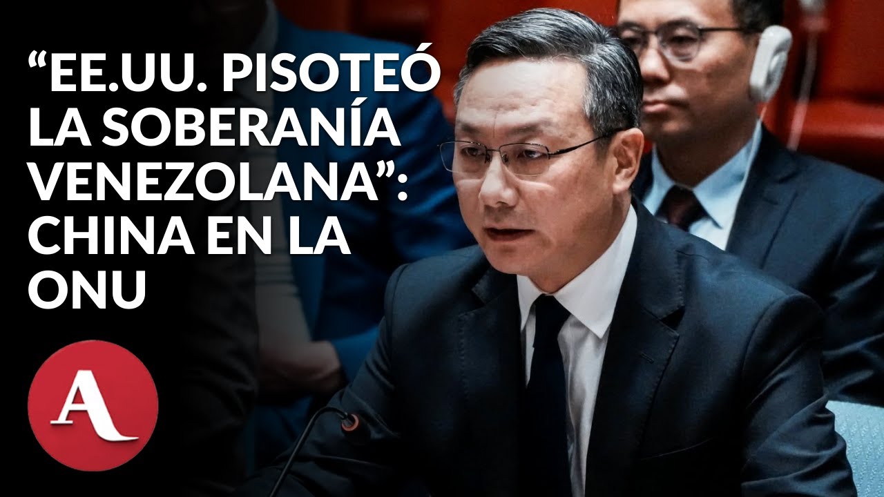 China acusa a EE.UU. en la ONU de ‘pisotear' la soberanía venezolana