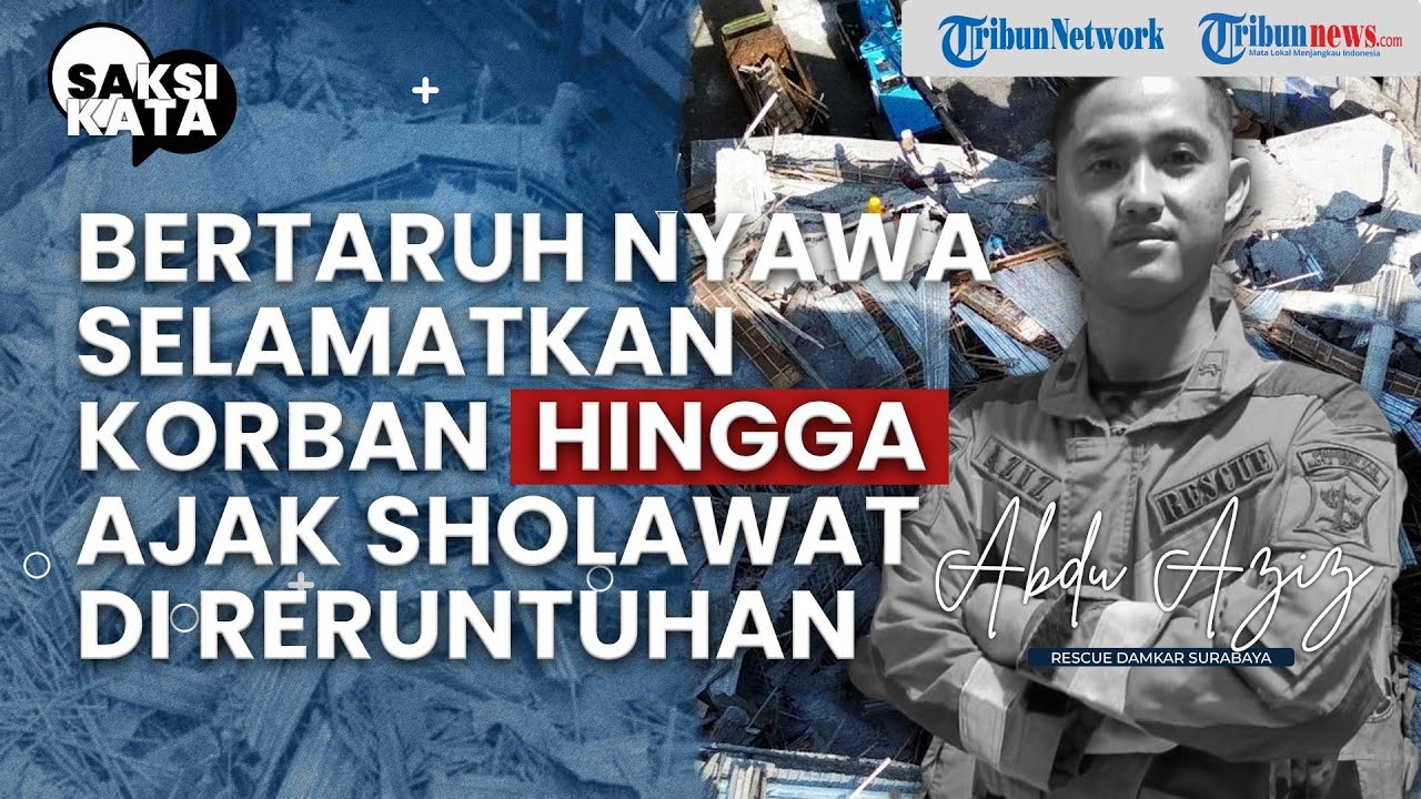 SAKSI KATA Tangis & Doa di Tengah Reruntuhan: Abdul Aziz Cerita Misi Penyelamatan Ponpes Al Khoziny!