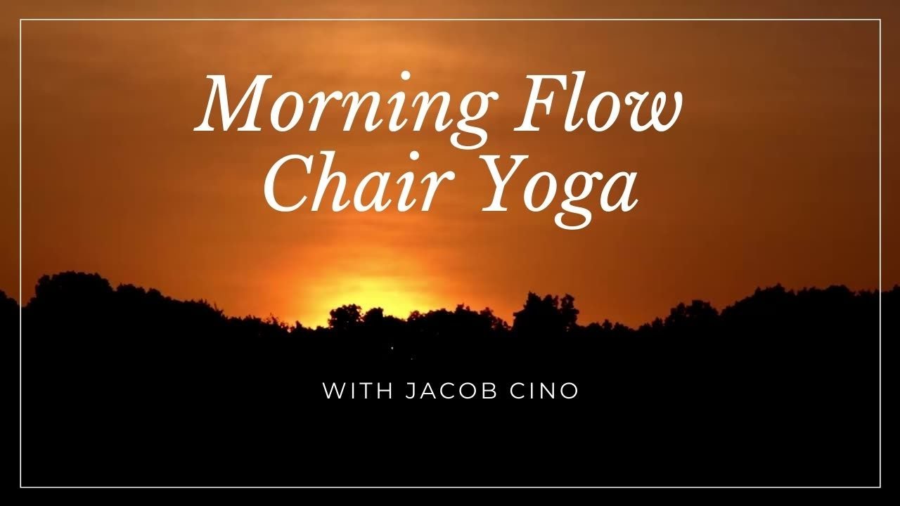 Morning Flow Chair Yoga with Jacob Cino