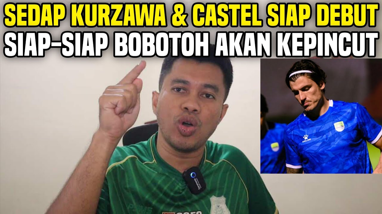 KABAR BAIK BOBOTOH KURZAWA SERGIO CASTEL SIAP DEBUT‼️DIJAMIN KING PERSIB LANGSUNG NGEBUT‼️