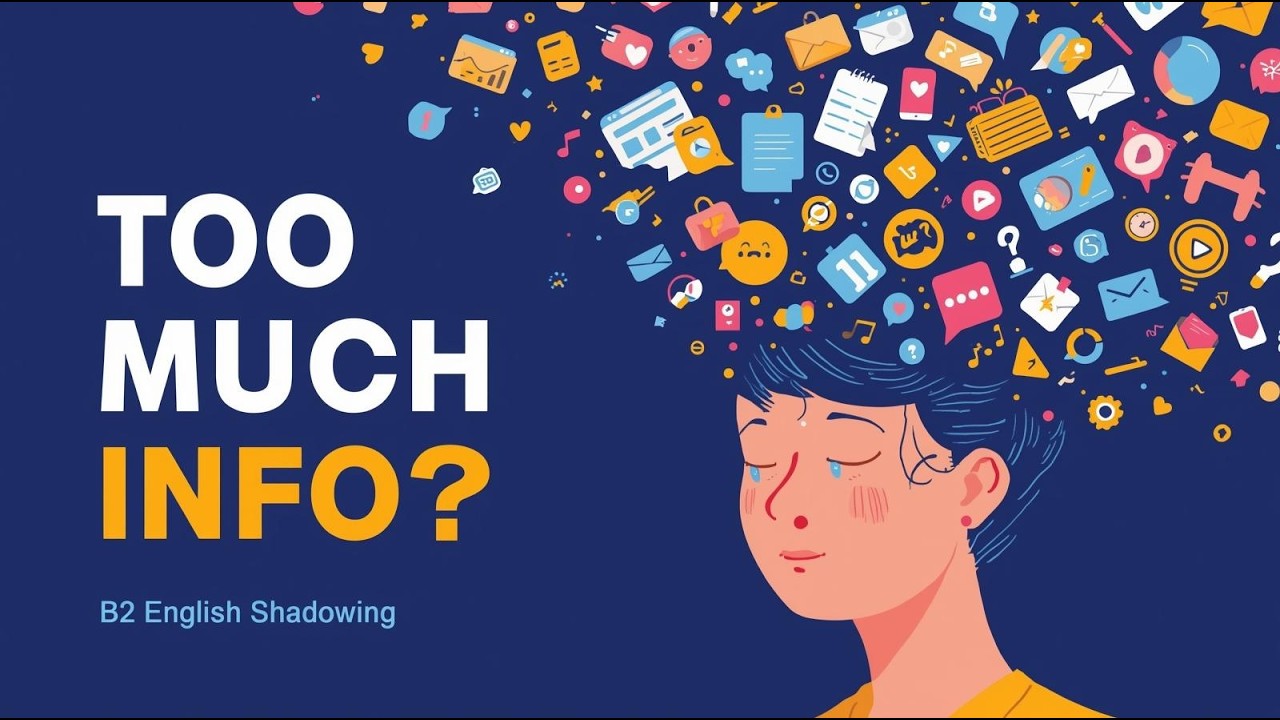 Are We Consuming Too Much Information? | B2 English Shadowing