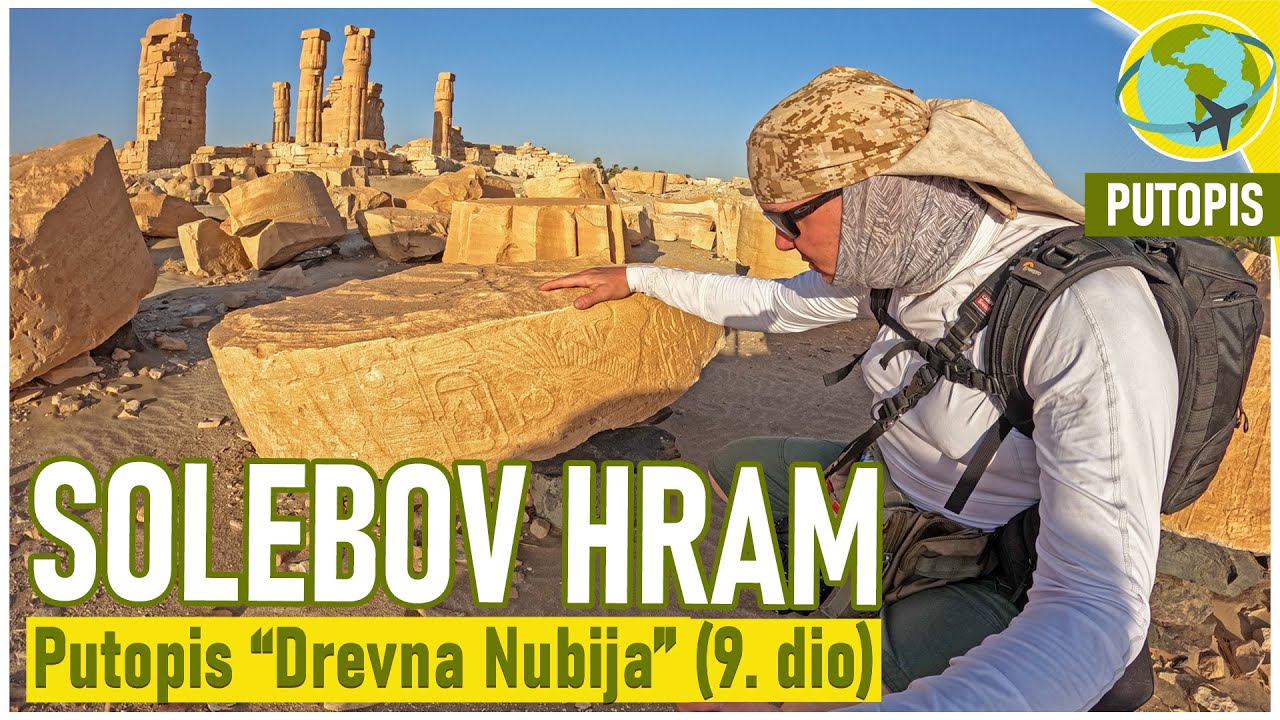 SOLEBOV HRAM | i uzbudljiv prijelaz preko Nila | putopis DREVNA NUBIJA (9. dio)