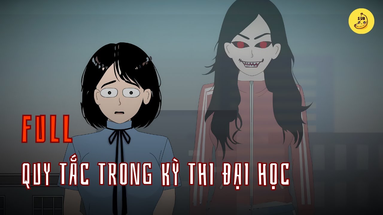 [Full] Quy tắc trong kỳ thi đại học | Chuối sub