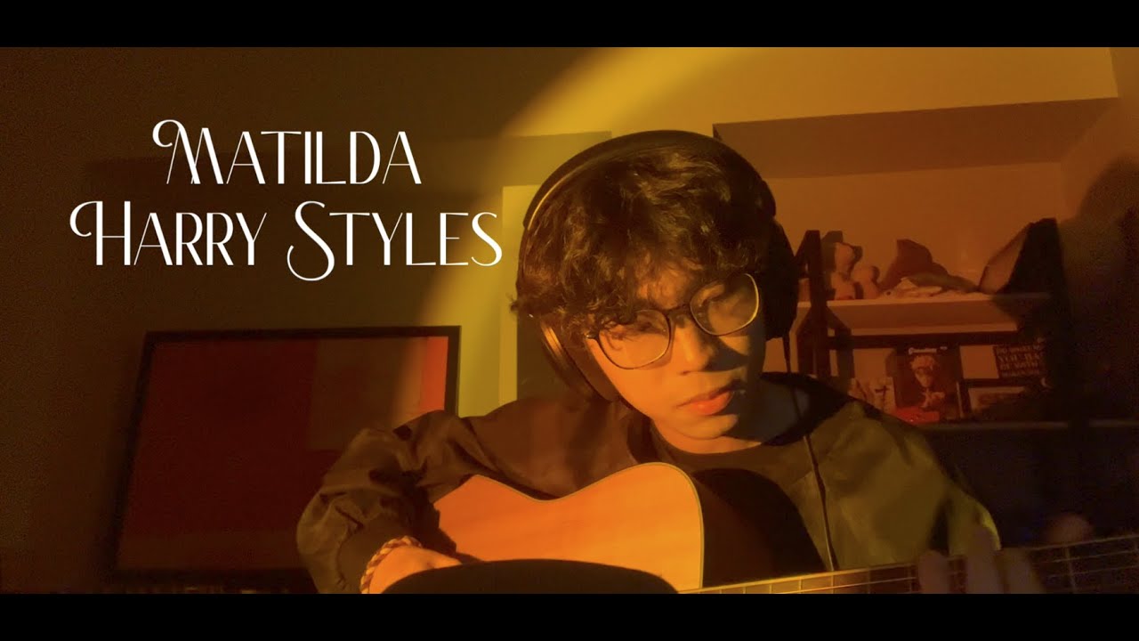matilda - harry styles (cover)
