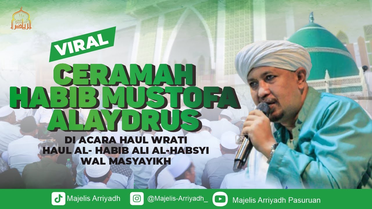 CERAMAH HABIB MUSTOFA ALAYDRUS DI PONPES AR-RIYADH WRATI