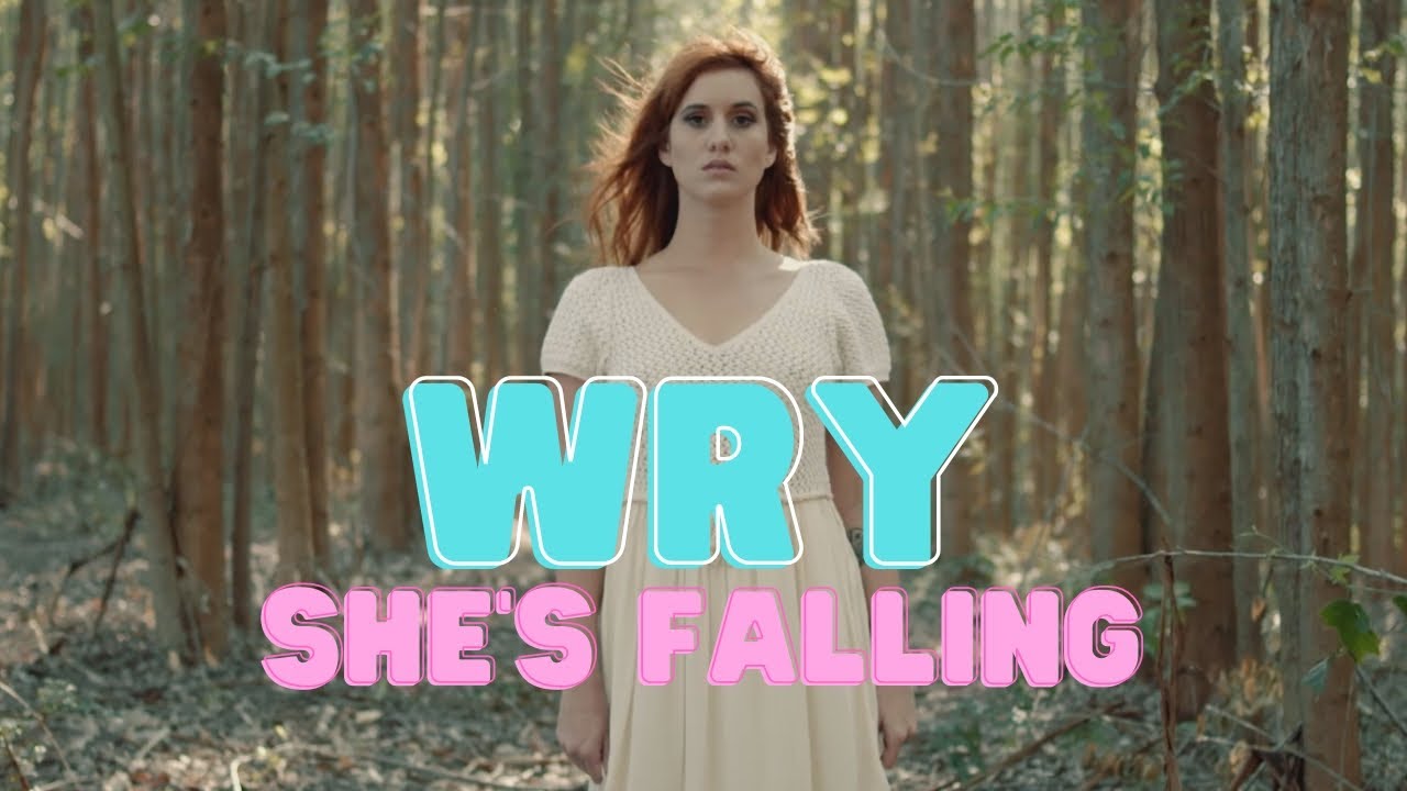 WRY - She's falling (video oficial)