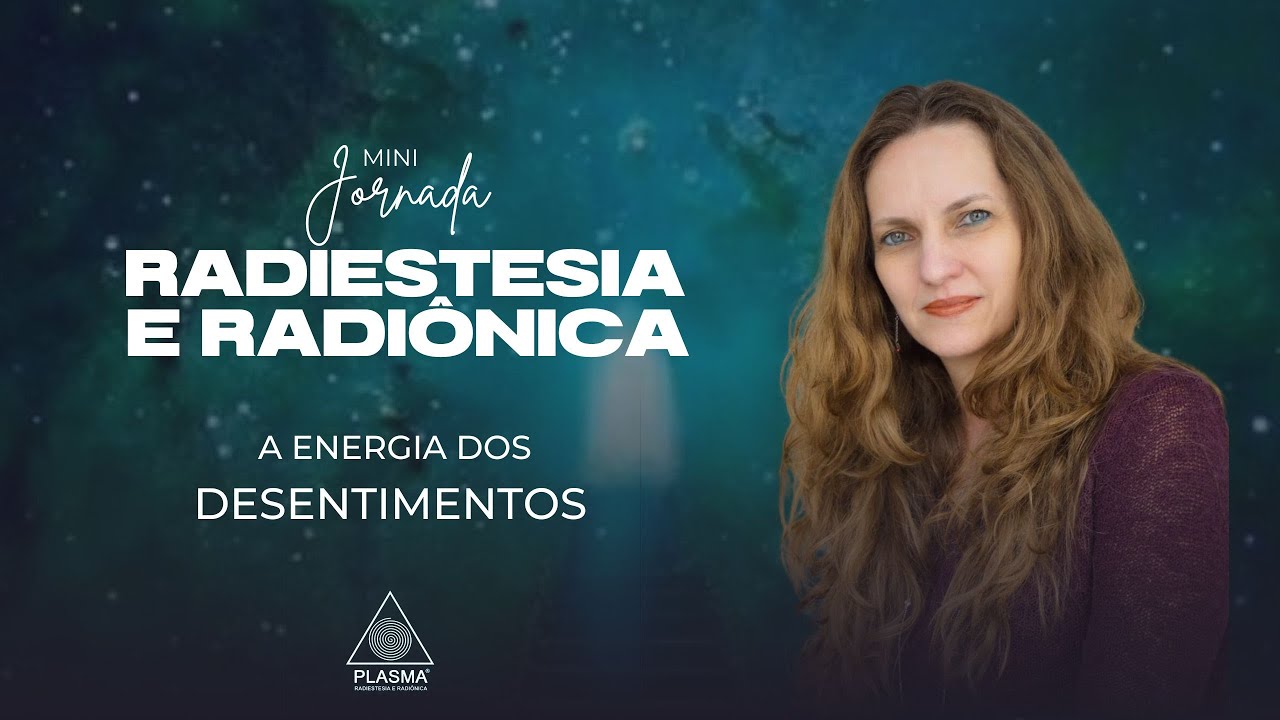 A Energia dos Desentendimentos - Mini Jornada Radiestesia e Radiônica - Instituto Plasma