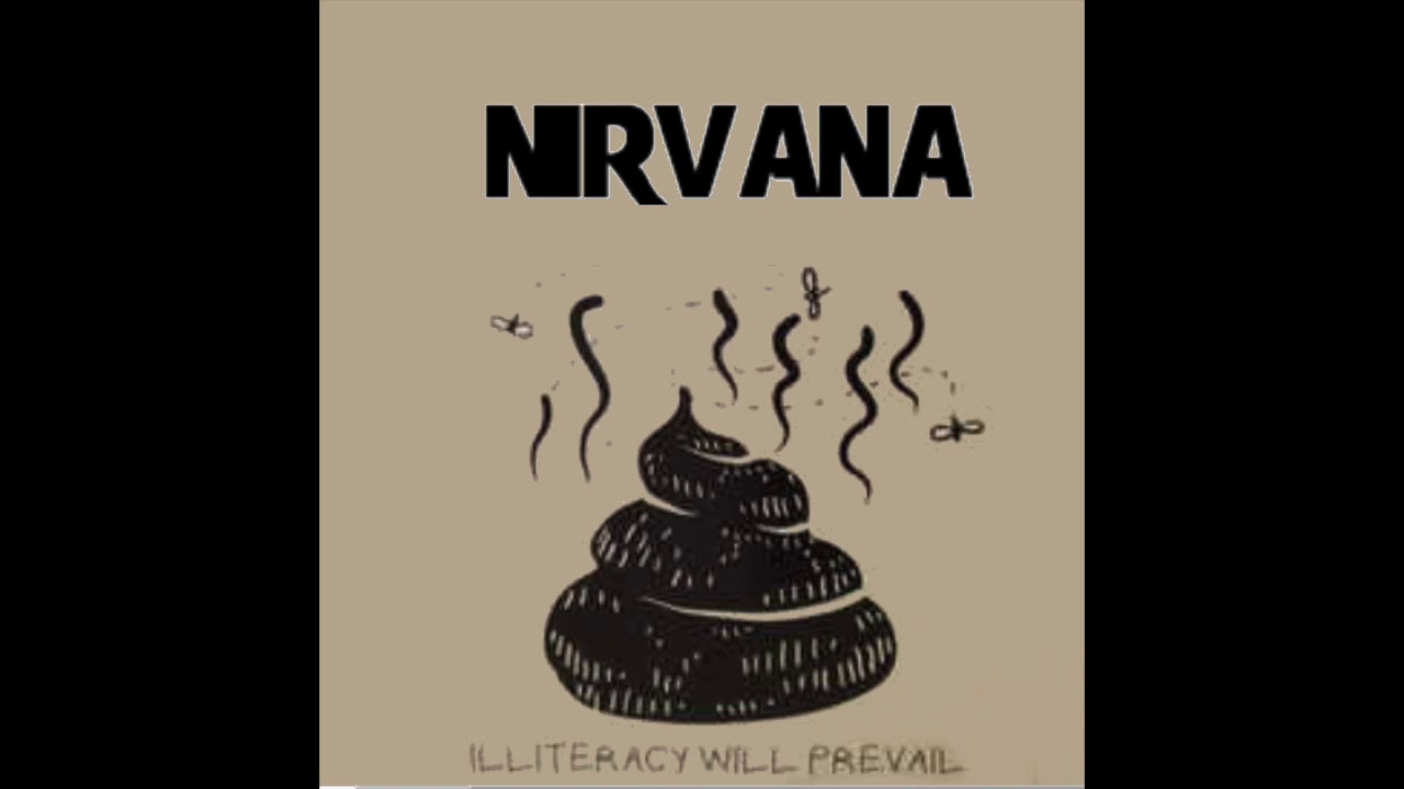 NIRVANA  Illiteracy Will Prevail