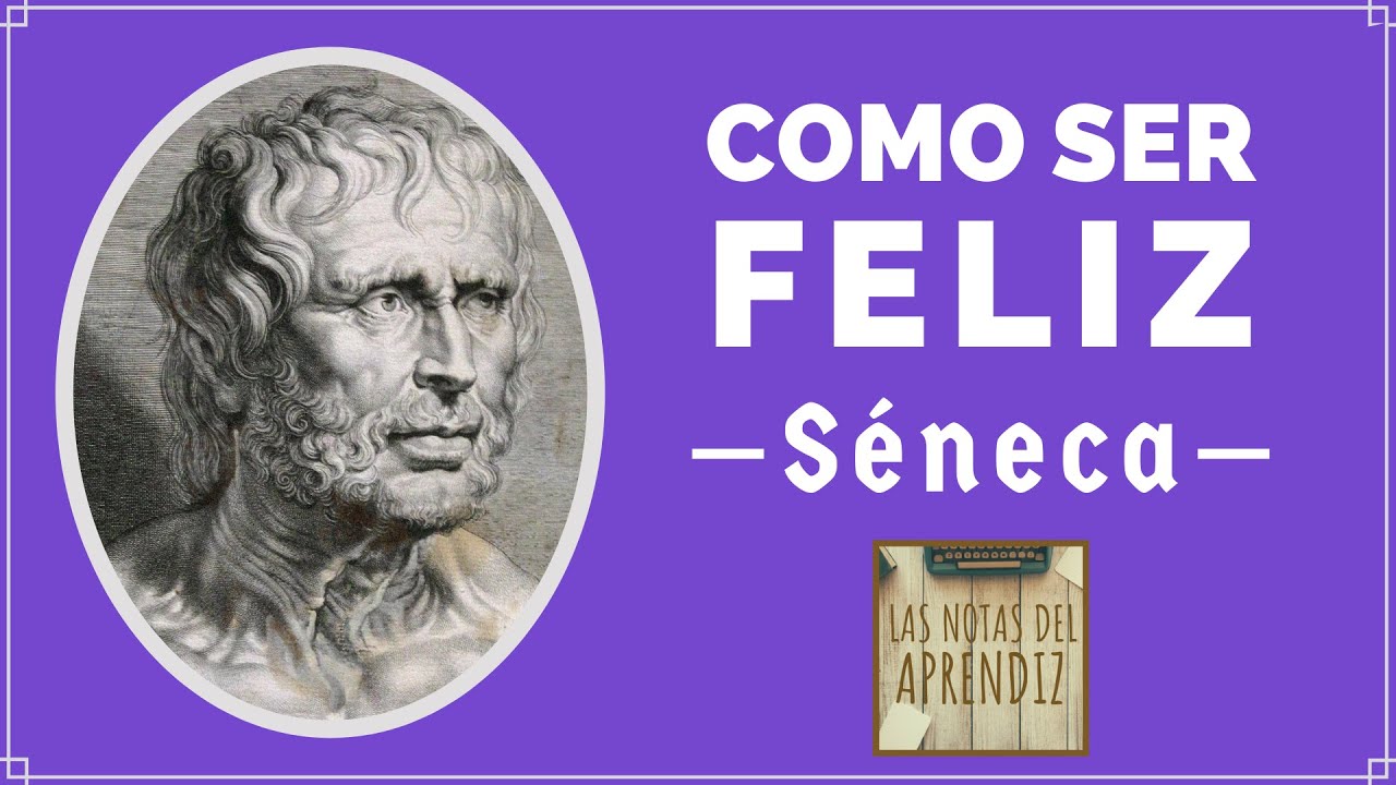 Cómo ser FELIZ - SÉNECA (estoicismo) | Las Notas del Aprendiz