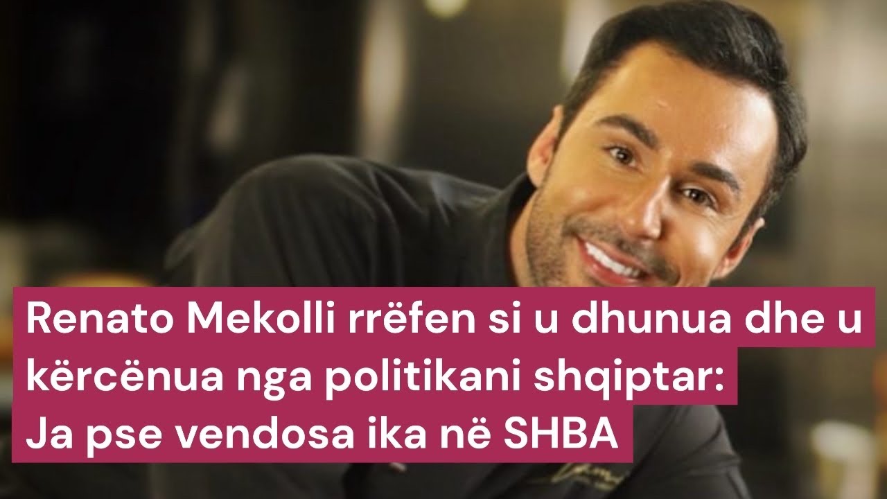 Renato Mekolli rrëfen si u dhunua dhe u kërcënua nga politikani shqiptar: Ja pse vendosa ika në SHBA