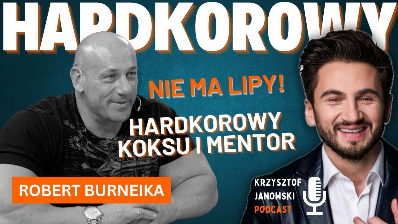 Robert Burneika: Nie ma lipy! Hardkorowy koksu i mentor [Krzysztof Janowski Podcast]
