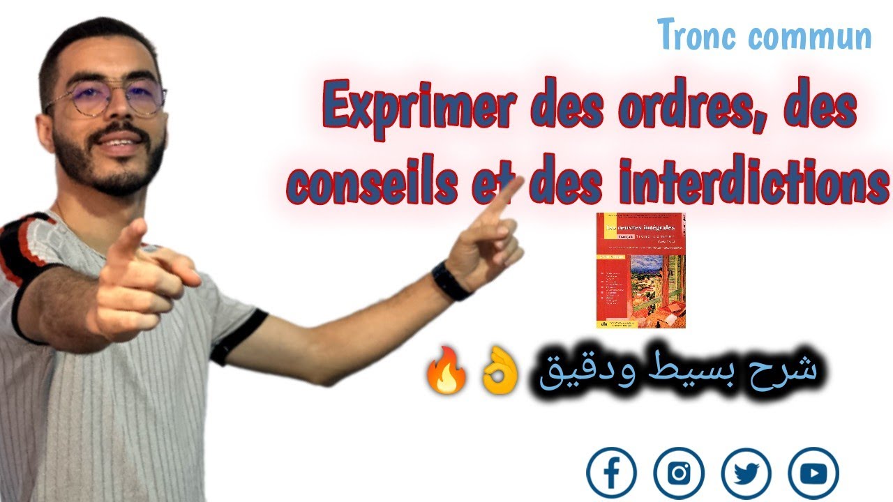 Tronc commun : Exprimer des ordres, des conseils, des recommandations, des interdictions 🔥🔥