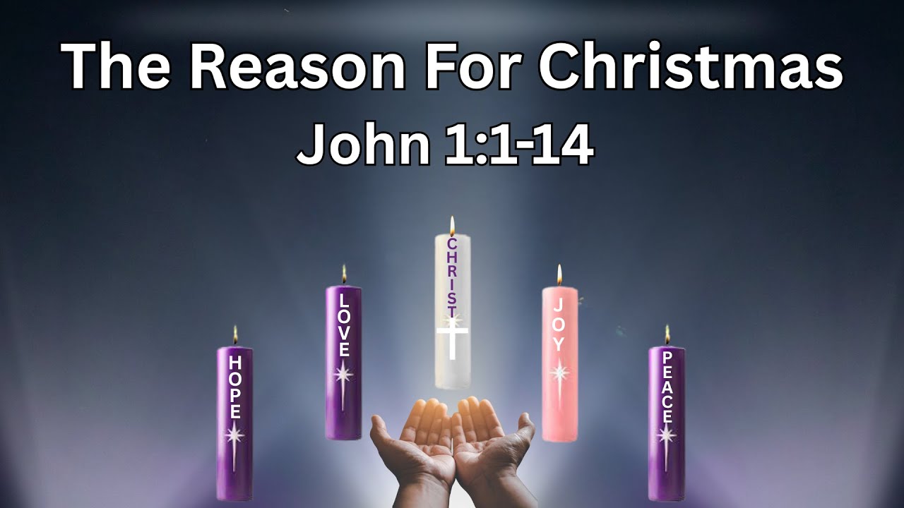 The Reason for Christmas | John 1:1-14 | Christmas Eve Candlelight Service