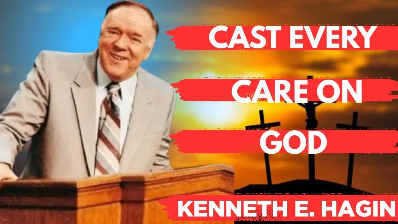 Cast Every Care on God & Live Worry-Free | Freedom From Anxiety | Kenneth E. Hagin