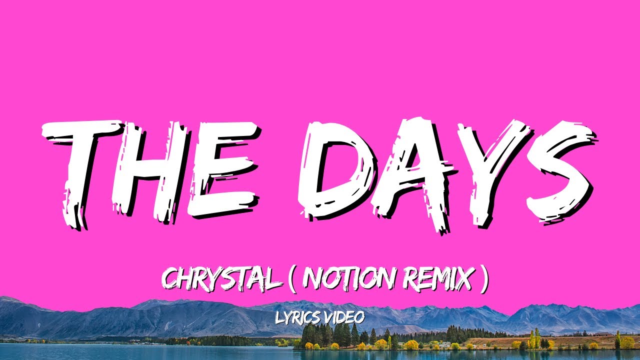 Chrystal - The Days (Notion Remix) (Lyrics)
