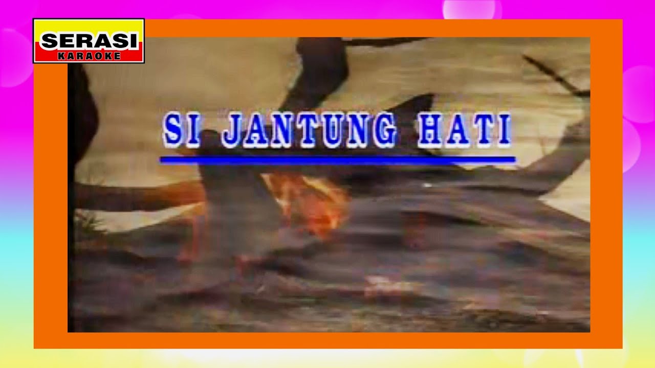 Si Jantung Hati KARAOKE