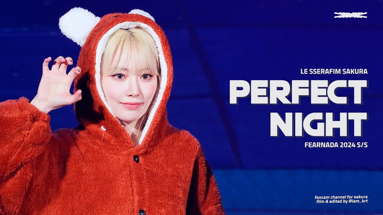 240511 르세라핌 사쿠라 'Perfect Night' 직캠 LE SSERAFIM Sakura 4k Fancam @FAN MEETING 'FEARNADA' 2024 S/S
