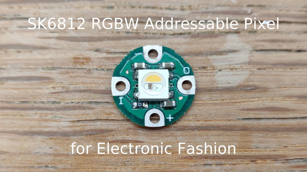 SK6812 RGBW Addressable Pixel for Electronic Fashion