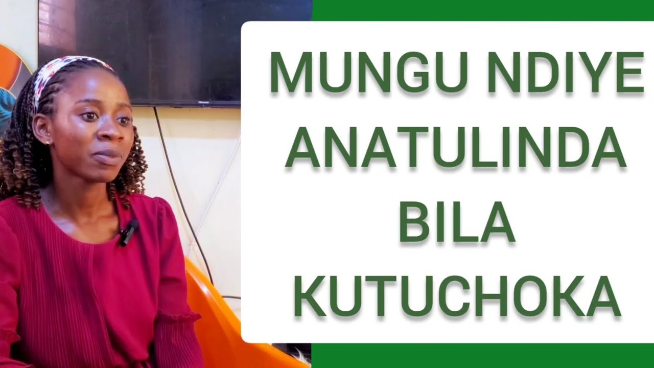 MUNGU NDIYE ANAYE TULINDA BILA KUTUKATIA TAMAA NA MWL. CESILIA MISIGARO