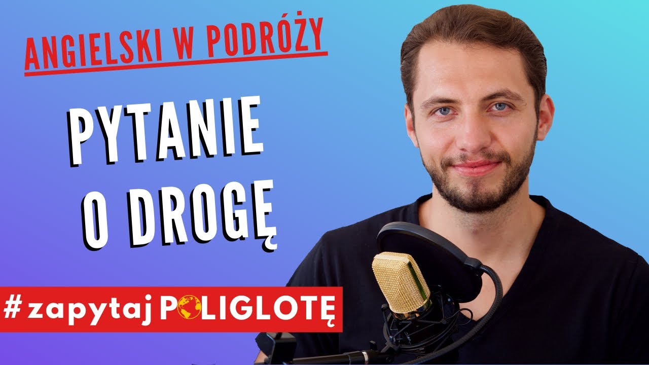 Przydatne zwroty po angielsku - jak pytać o drogę? #zapytajpoliglote en odc. 47