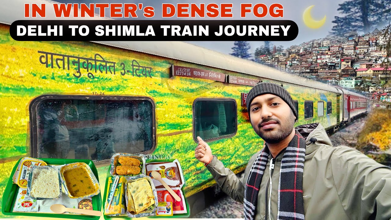 New Delhi to Shimla (Himachal) Journey *Dense Fog Trains Late*🥶