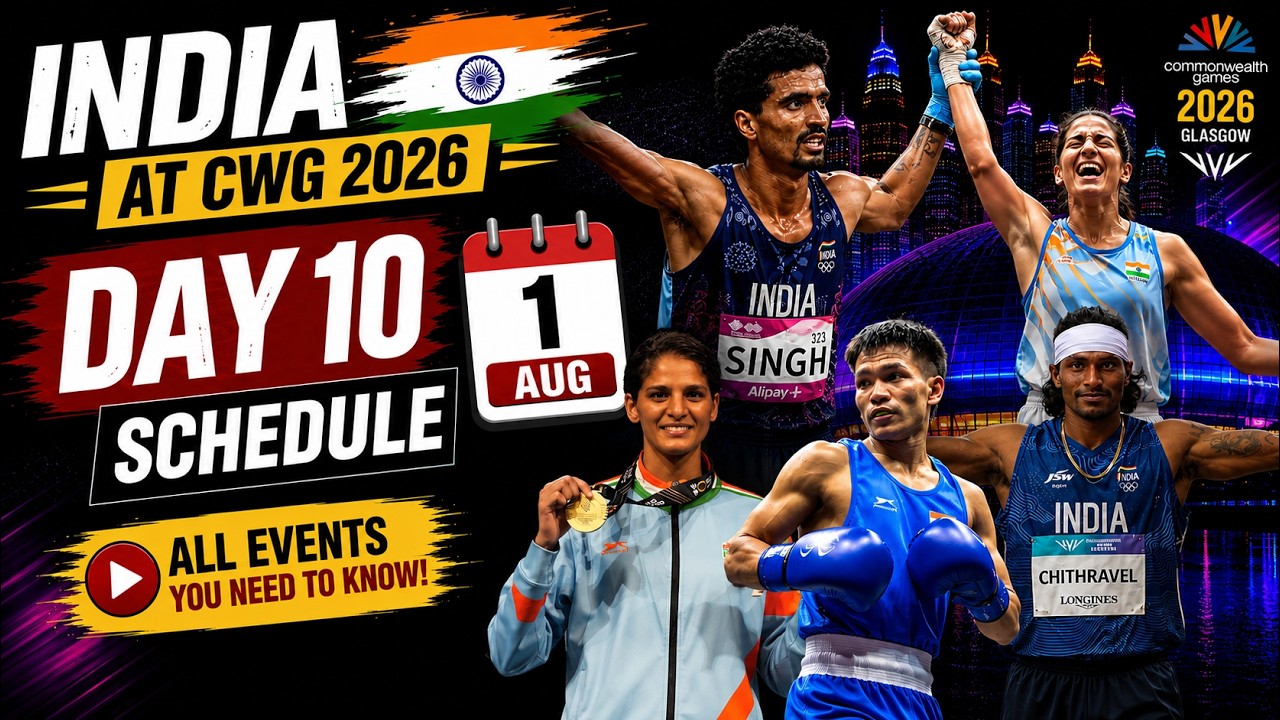 Commonwealth Games 2026 : जानिए CWG 2026 में India का Day 10(1 Aug) का Full Schedule | IST Timings|