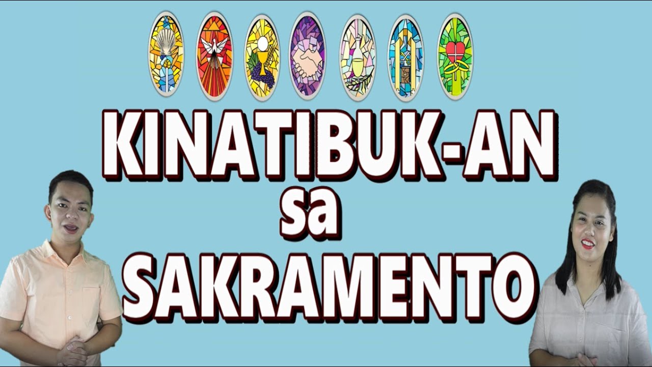 HiLARiTAS | SACRAMENTS IN GENERAL (Ang Kinatibuk-an sa Sakramento)