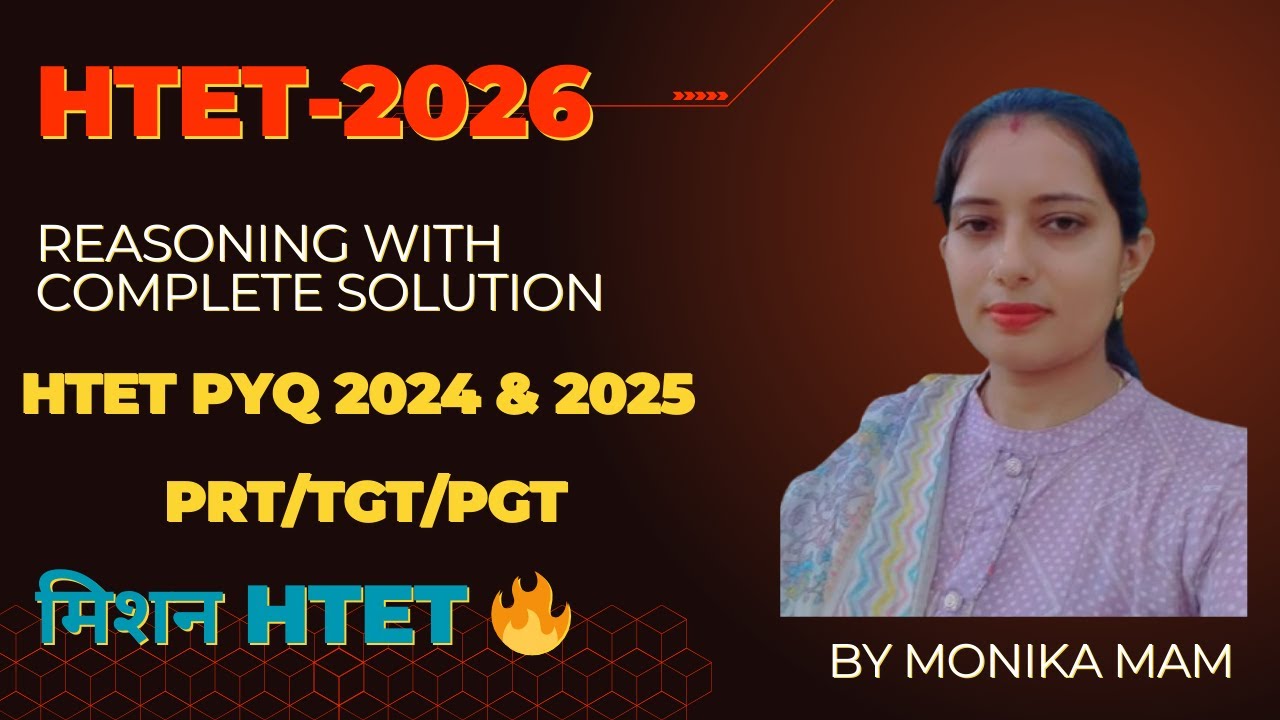 HTET PREVIOUS YEAR PAPER 2024 -2025 REASONING  PAPER SOLUTION WITH DETAILS BY MONIKA MAM