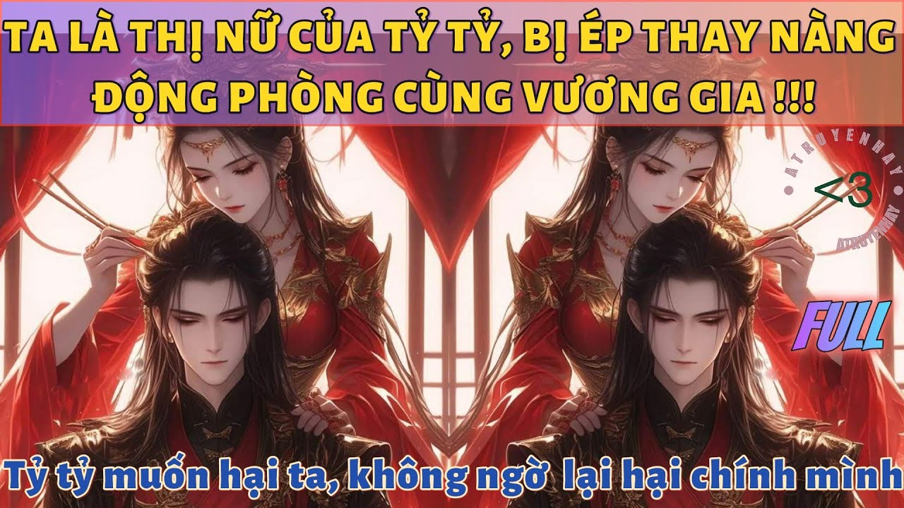 ĐỘNG PHÒNG THAY LẠI VỚ NGAY CHỒNG TỐT, TỶ TỶ MUỐN HẠI TA, KHÔNG NGỜ LẠI LÀ HẠI CHÍNH MÌNH | FULL
