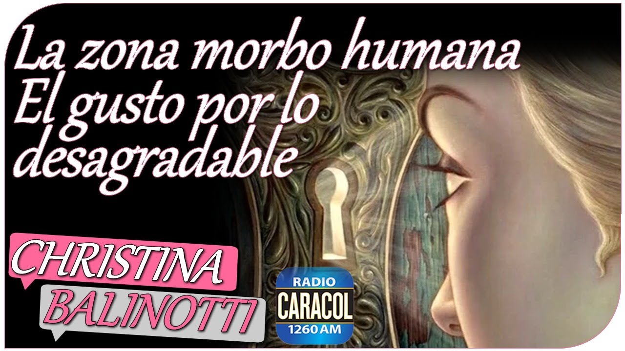 La zona morbo humana - El gusto por lo desagradable