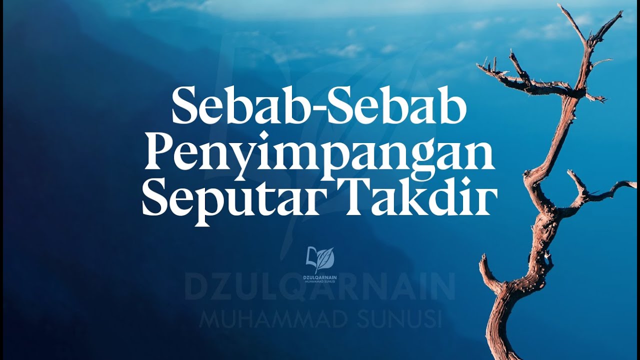 Sebab-Sebab Penyimpangan Seputar Takdir