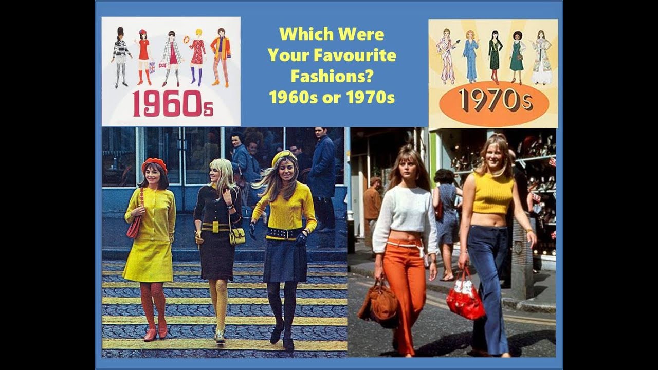 What Was Your Favourite Fashion Period, the 1960s or 1970s?