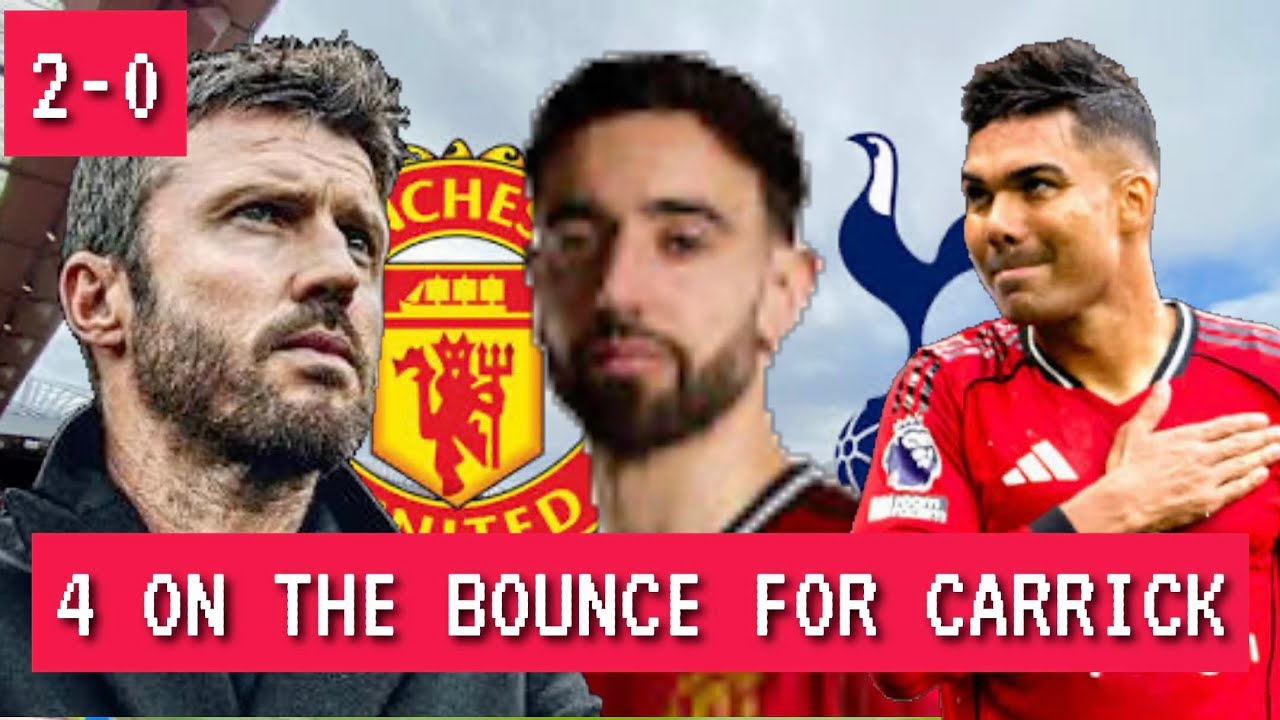 From Chaos to Control?! United Beat Spurs 2–0 | Carrick Deserves the Role?