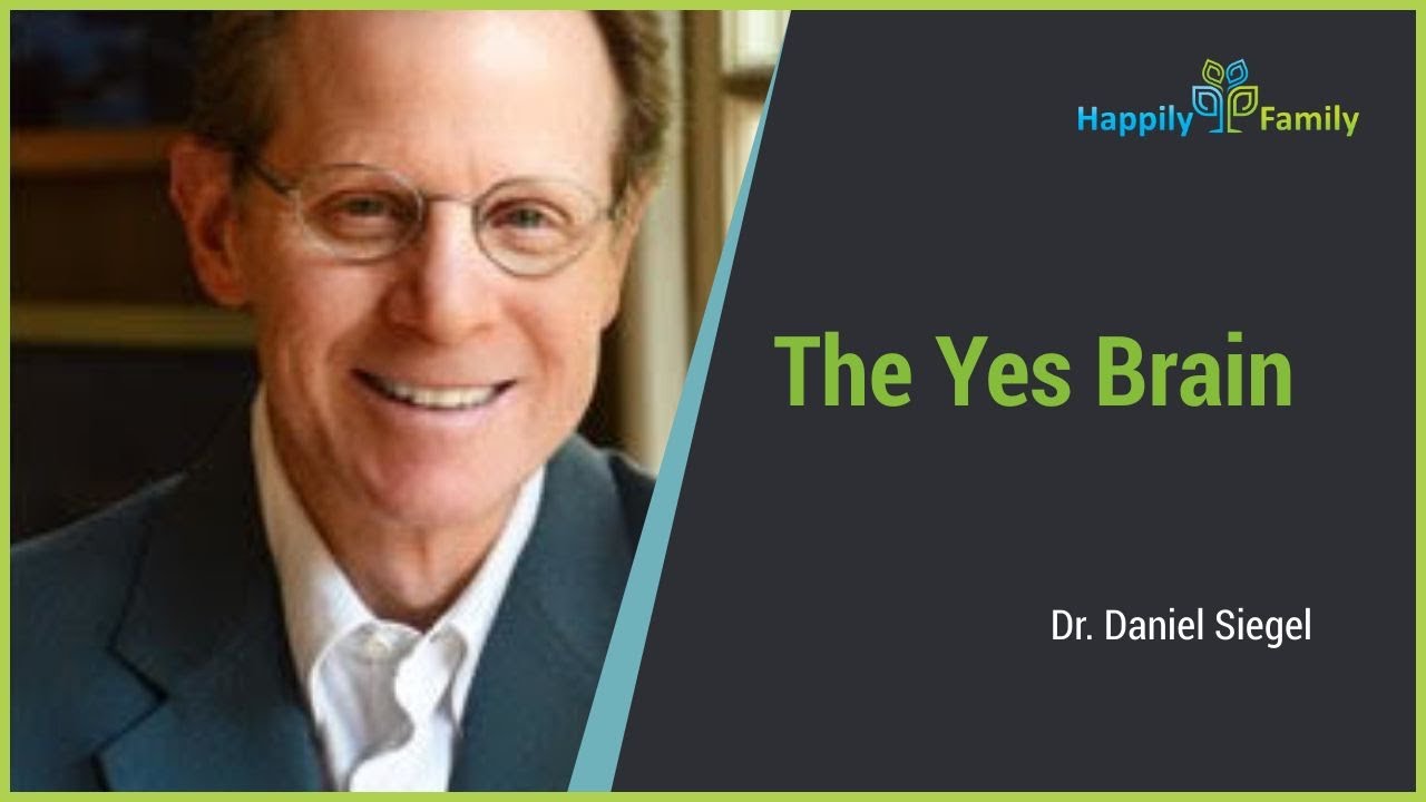 The Yes Brain - Dr. Daniel Siegel