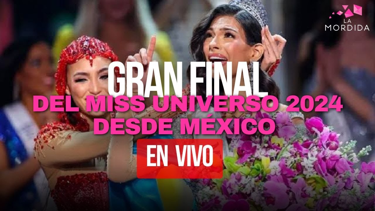EN VIVO | MISS UNIVERSE 2024 - LA MORDIDA