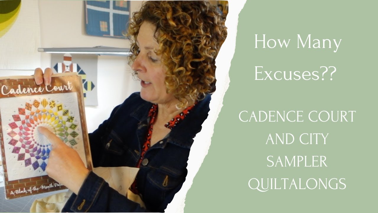 Cadence Court and City Sampler Quiltalongs - Will I Ever Catch Up??
