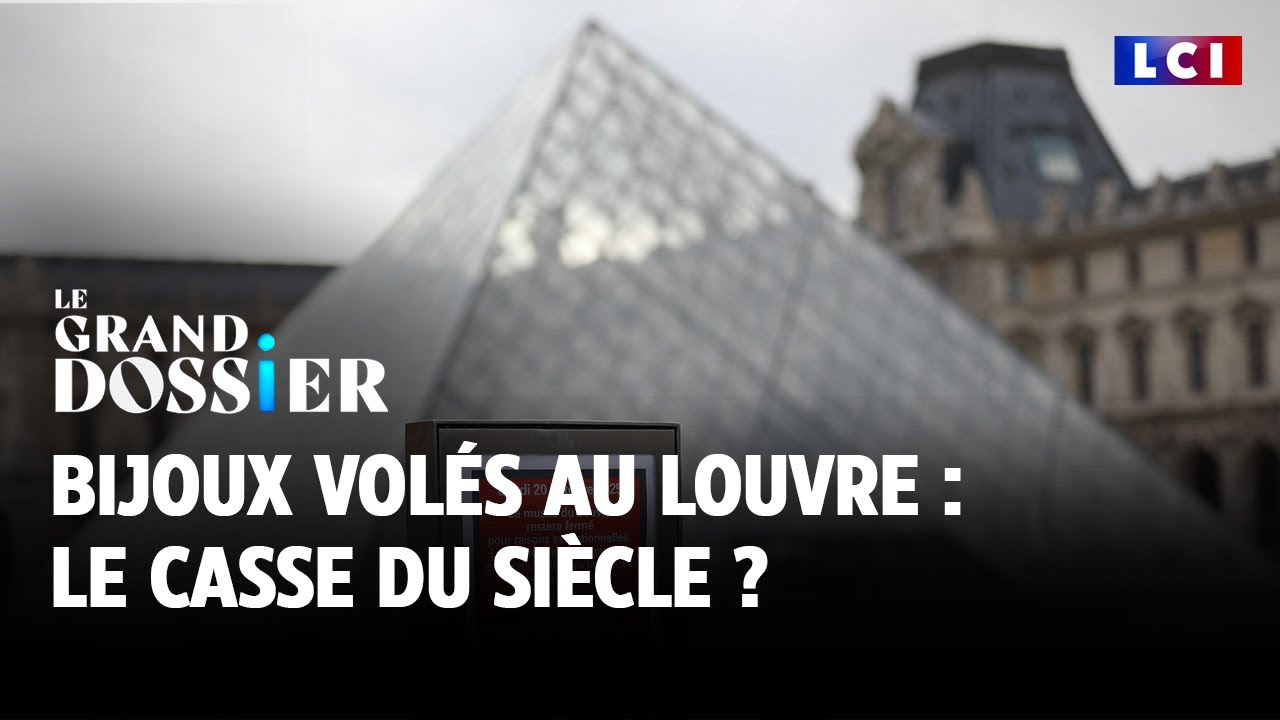 Le Grand Dossier -  Bijoux vol&eacute;s au Louvre : le casse du si&egrave;cle ?｜LCI